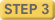 STEP 3