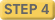 STEP 4